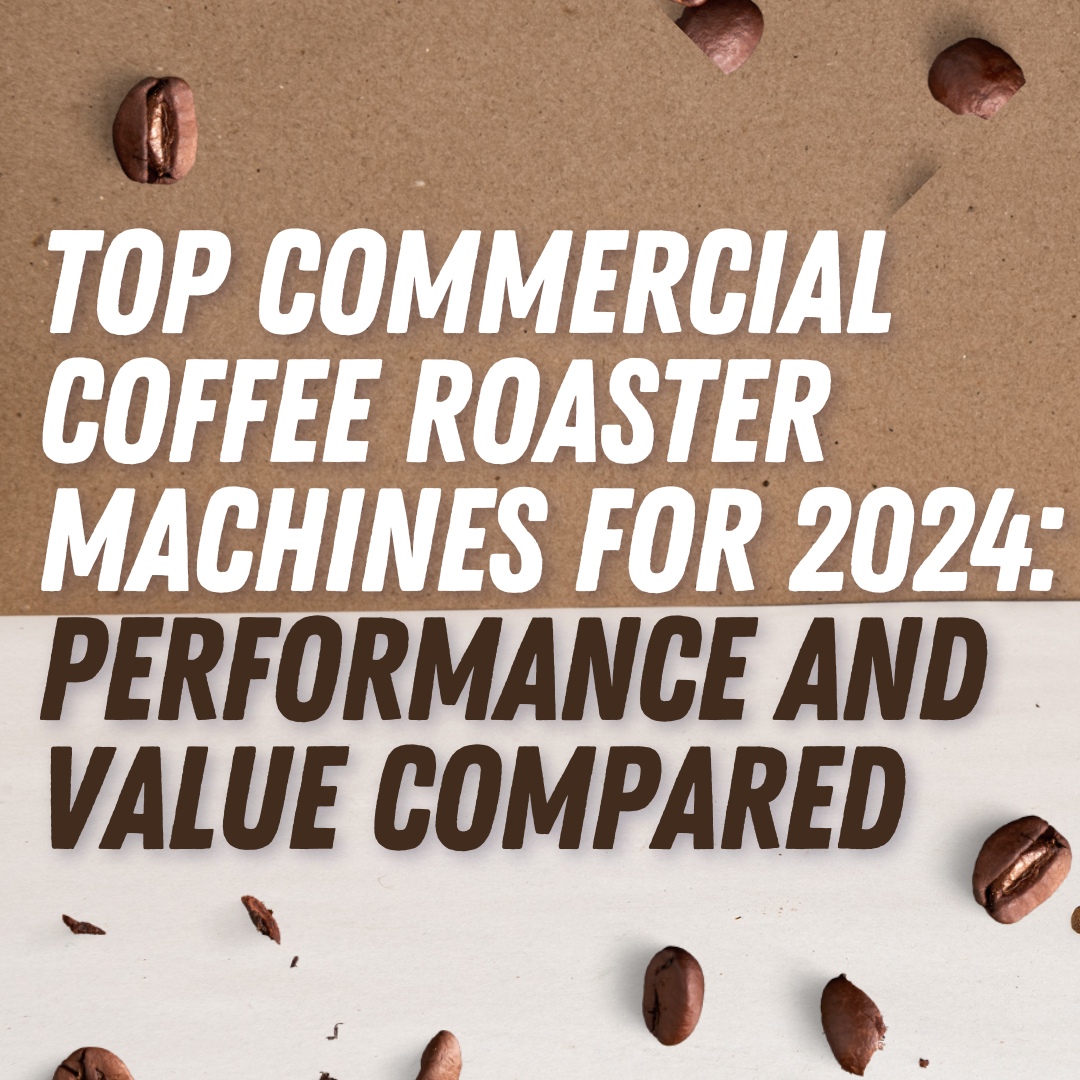 Top Commercial Coffee Roaster Machines for 2025: Performance and Value Compared